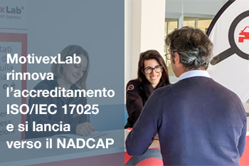 MOTIVEXLAB RINNOVA L’ACCREDITAMENTO ISO/IEC 17025 E SI LANCIA VERSO IL NADCAP