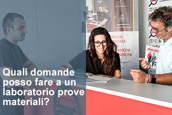 QUALI DOMANDE POSSO FARE A UN LABORATORIO PROVE MATERIALI?