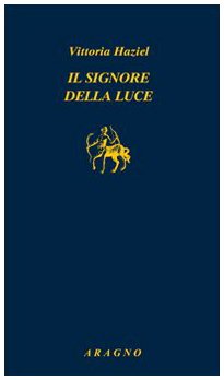 Il signore della luce - Vittoria Haziel